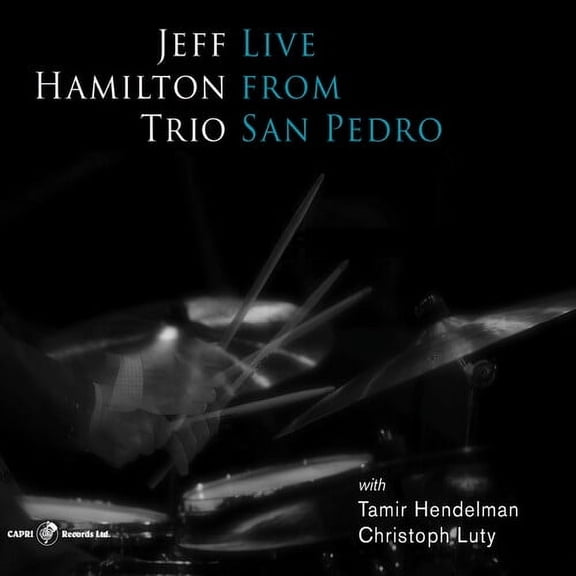 Jeff Hamilton - Live From San Pedro - Music & Performance - CD