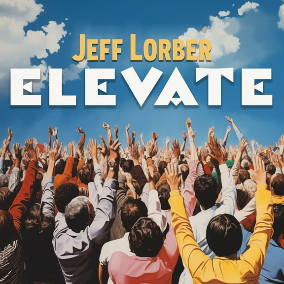 Jeff Lorber - Elevate - Music & Performance - CD