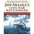 thumbnail image 1 of Jeff Shaara's Civil War Battlefields: Discovering America's Hallowed Ground, (Paperback), 1 of 1