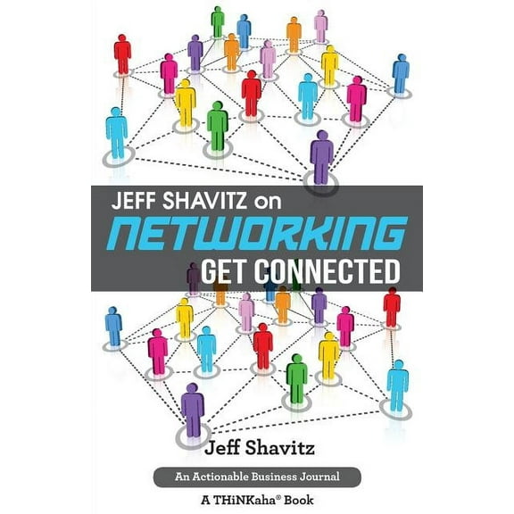 Jeff Shavitz on Networking: Get Connected (Paperback)