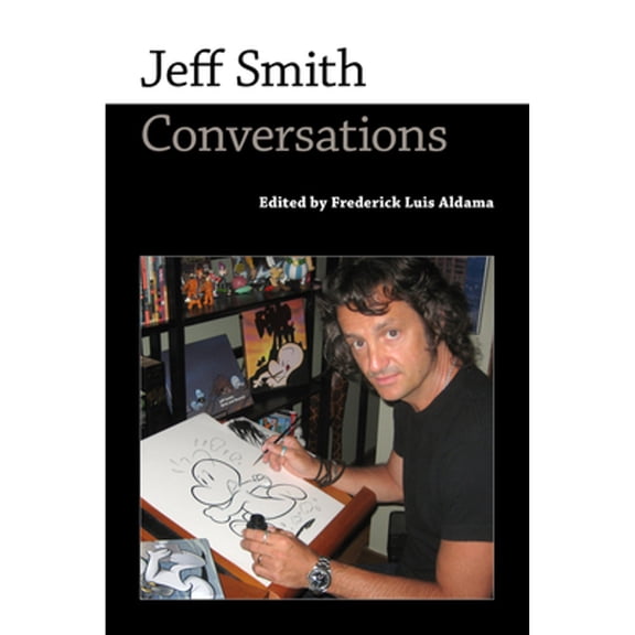 Pre-Owned Jeff Smith: Conversations (Paperback 9781496824806) by Frederick Luis Aldama