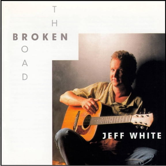 Jeff White - The Broken Road - Music & Performance - CD