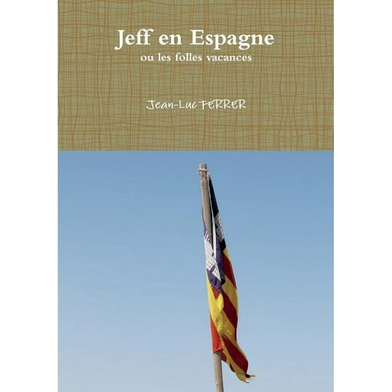 Jeff en Espagne, (Paperback)