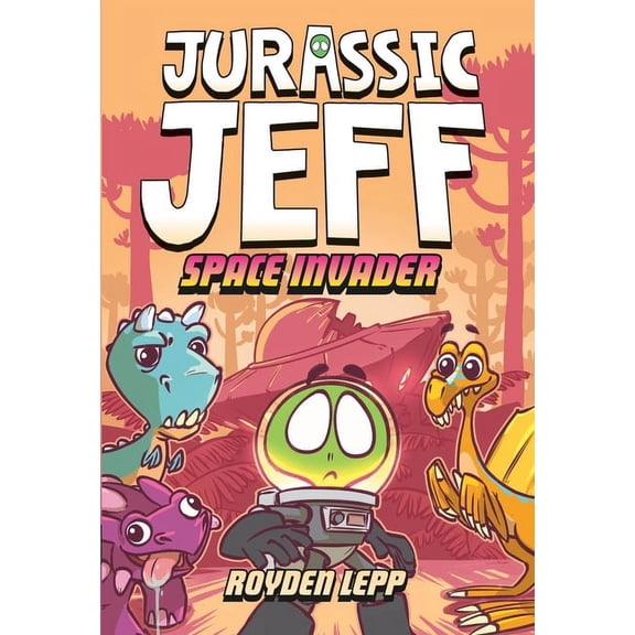 Jurassic Jeff: Space Invader (Jurassic Jeff Book 1): (a Graphic Novel)