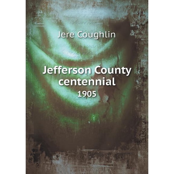 Jefferson County Centennial 1905 (Paperback)