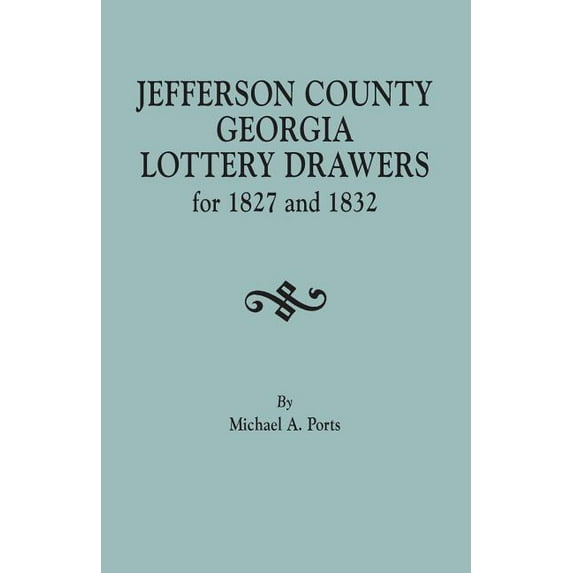 Jefferson County, Georgia, Lottery Drawers for 1827 and 1832, (Paperback)