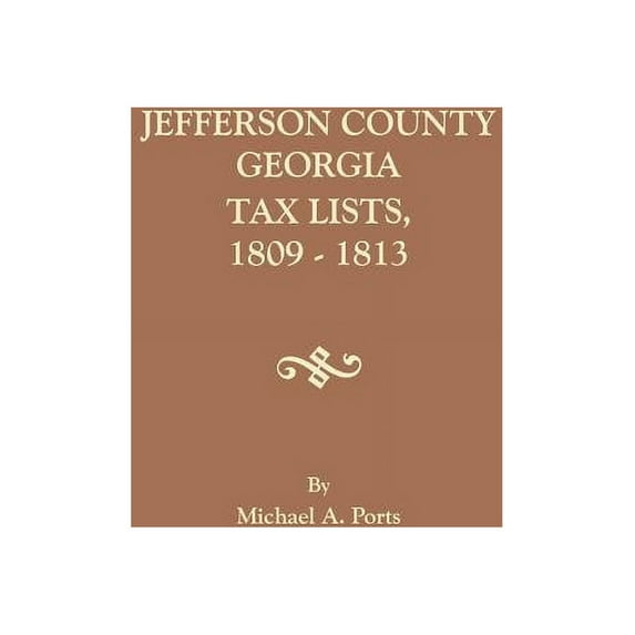 Jefferson County, Georgia, Tax Lists, 1809-1813, (Paperback)