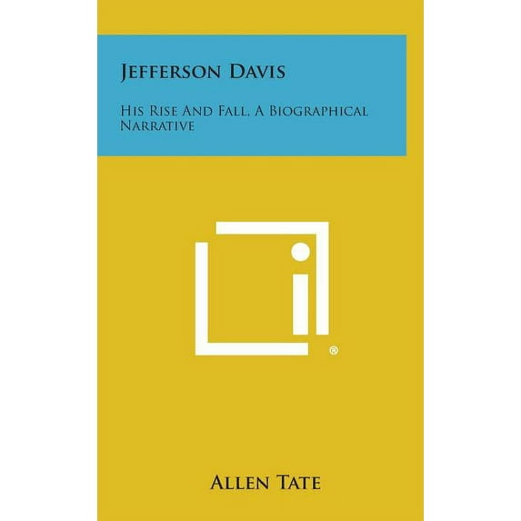 Jefferson Davis: His Rise and Fall, a Biographical Narrative (Hardcover)