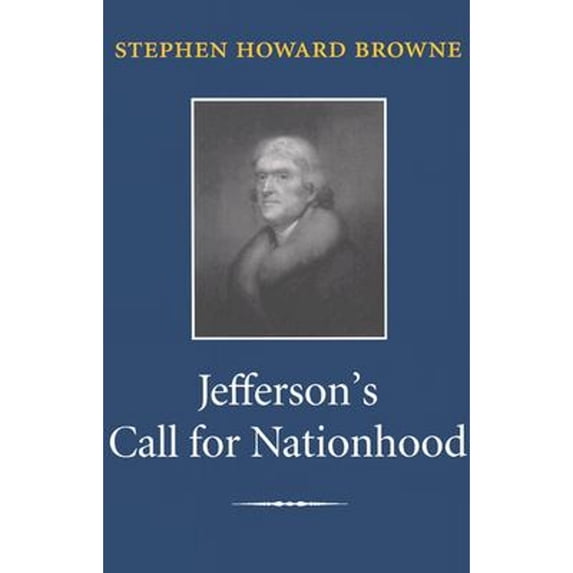 Pre-Owned Jefferson's Call for Nationhood : The First Inaugural Address, Paperback by Browne, Stephen H., ISBN 1585442526, ISBN-13 9781585442522