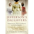 thumbnail image 1 of Jefferson's Daughters: Three Sisters, White and Black, in a Young America (Hardcover), 1 of 1