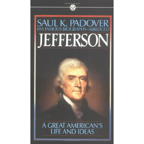 Pre-Owned Jefferson: A Great American's Life and ideas (Unknown) 0451627970 9780451627971