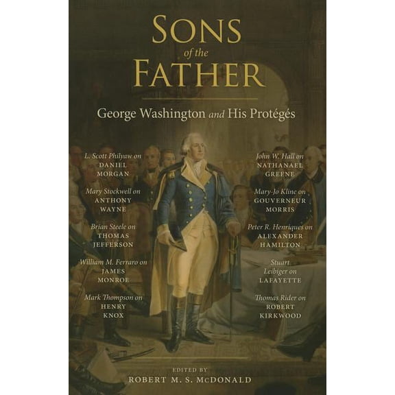 Jeffersonian America: Sons of the Father : George Washington and His Protégés (Paperback)