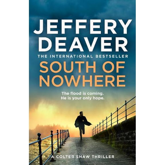 Jeffery Deaver South of Nowhere (Paperback) Colter Shaw Thriller