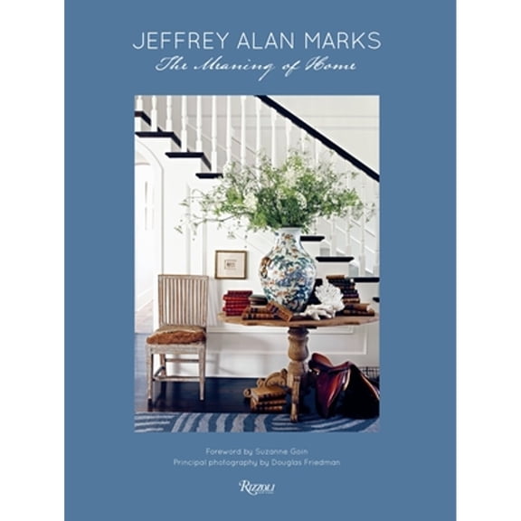 Pre-Owned Jeffrey Alan Marks: The Meaning of Home (Hardcover) 0847841022 9780847841028