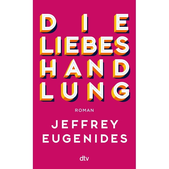 Jeffrey Eugenides,Uli Aumller,Grete Osterwald Die Liebeshandlung: Roman (Paperback)