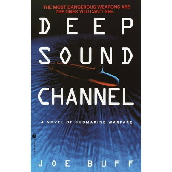Jeffrey Fuller Deep Sound Channel: A Novel of Submarine Warfare, Book 1, (Paperback)