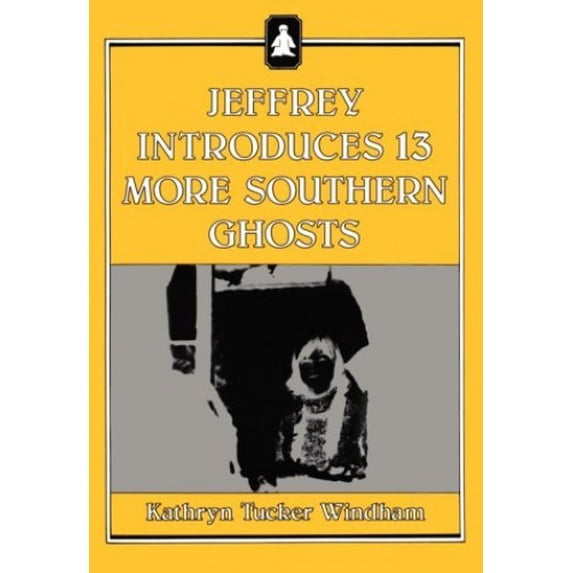 Pre-Owned Jeffrey Introduces Thirteen More Southern Ghosts (Paperback) 0817303812 9780817303815