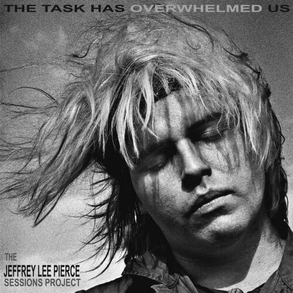 Jeffrey Lee Pierce - The Task Has Overwhelmed Us - Music & Performance - CD