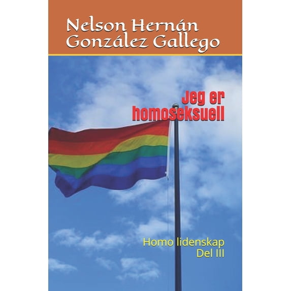 Jeg er homoseksuell : Homo lidenskap Del III (Paperback)