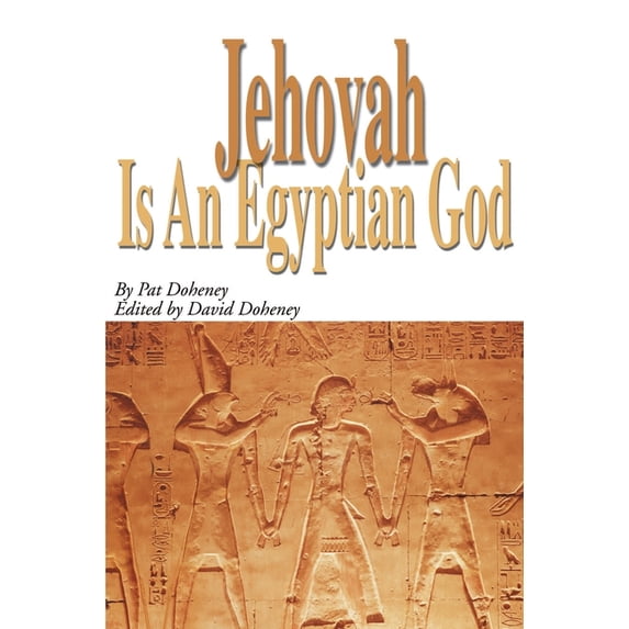 Jehovah is an Egyptian God (Paperback)