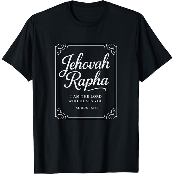 Rapha Graphics Jehovah Rapha Exodus 15:26 Healing Bible Verse T-Shirt - Walmart.com