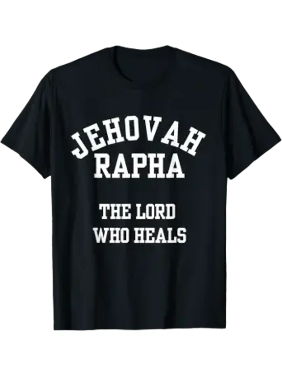 Jehovah Rapha The Lord Who Heals T-Shirt