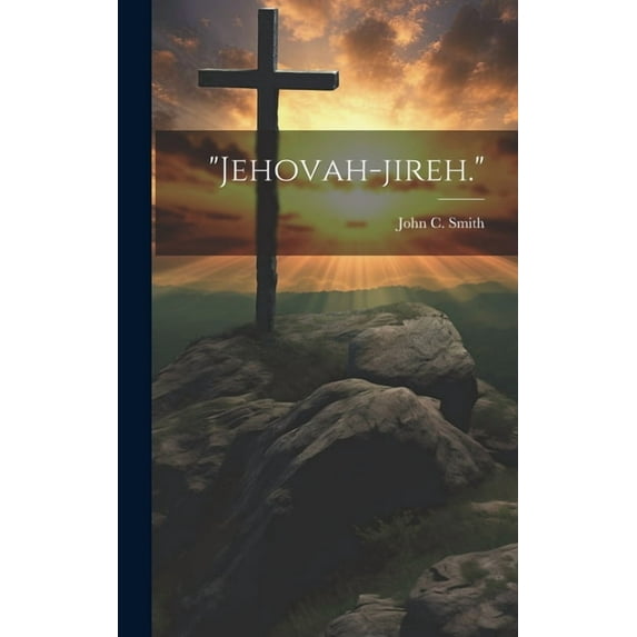 "Jehovah-jireh." (Hardcover)
