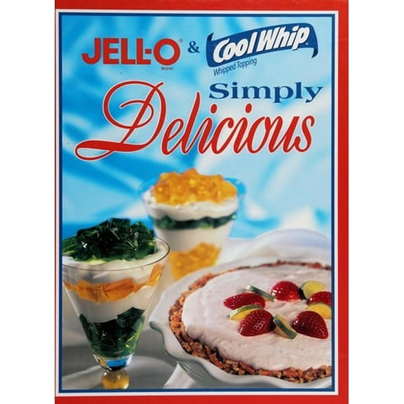 Pre-Owned Jell-O & Cool Whip Whipped Topping Simply Delicious (Hardcover) 0785354298 9780785354291