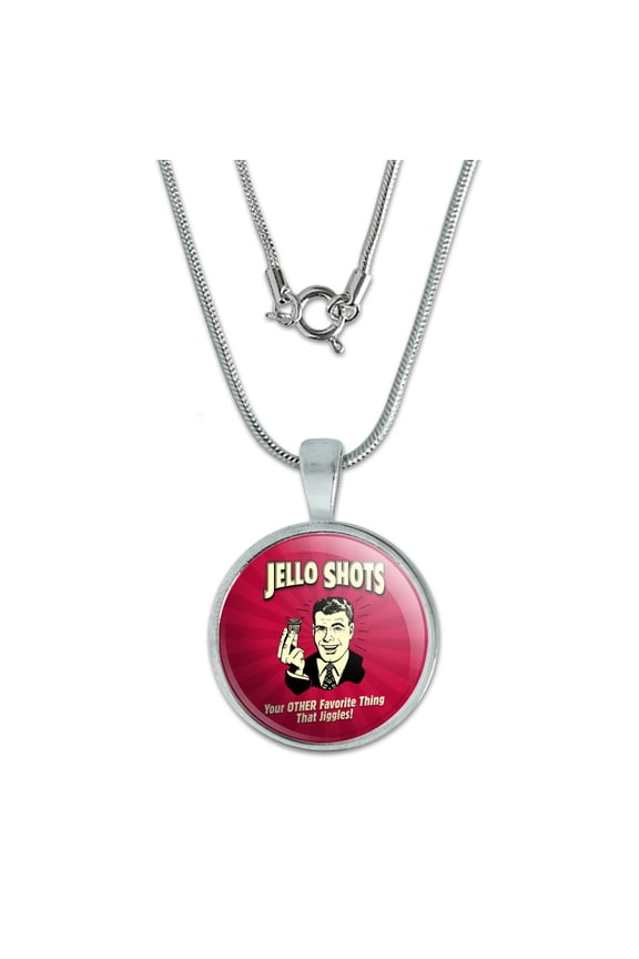 Jello Shots Your Other Favorite Thing That Jiggles Funny Humor Retro 0.75" Pendant with Sterling Silver Plated Chain