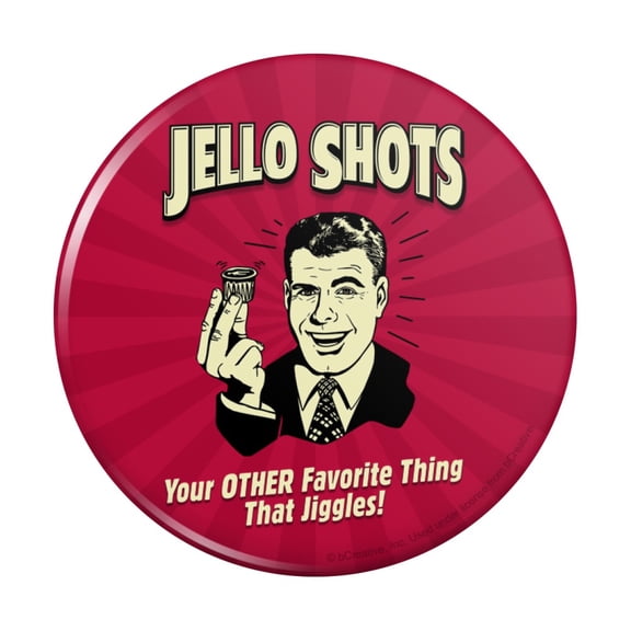 Jello Shots Your Other Favorite Thing That Jiggles Funny Humor Retro Pinback Button Pin