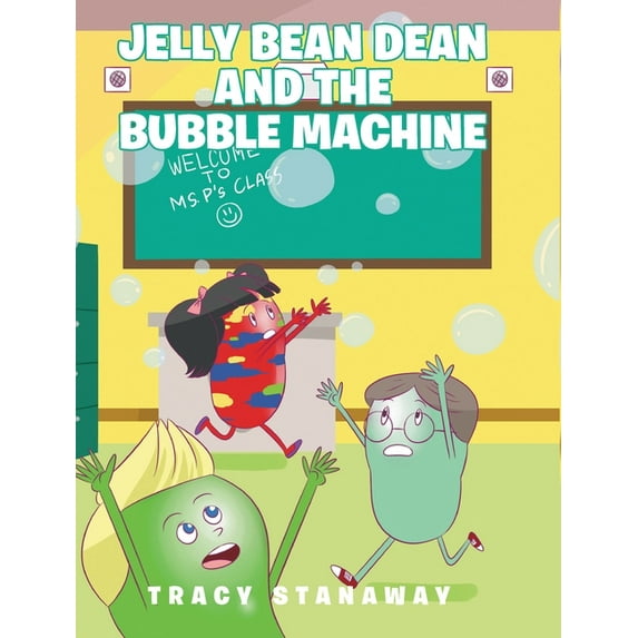 Jelly Bean Dean and the Bubble Machine, (Hardcover)