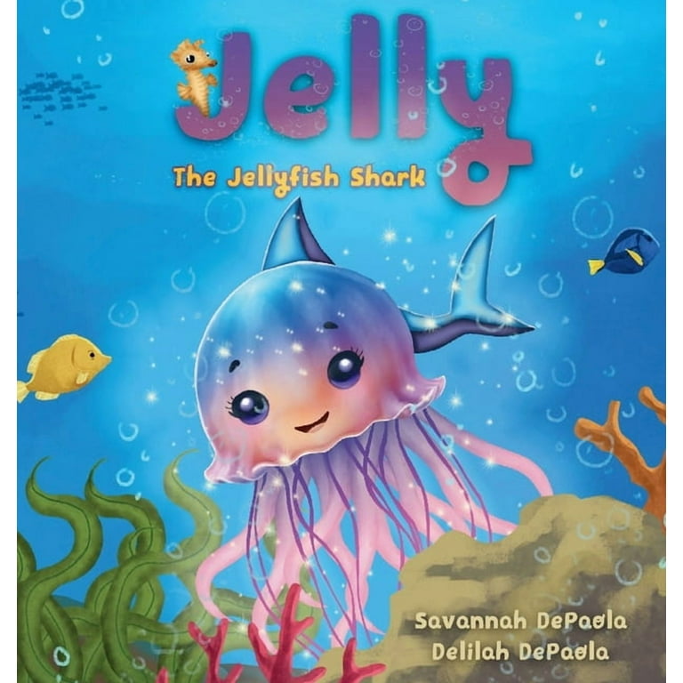 Jelly The Jellyfish Shark, (Hardcover) - Walmart.com