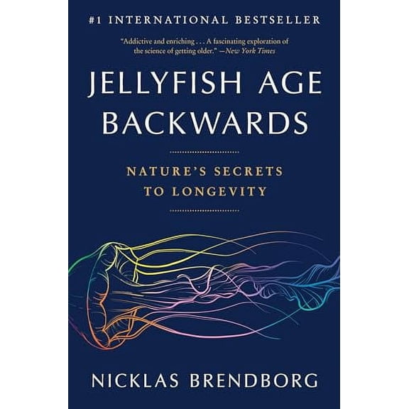 Pre-Owned Jellyfish Age Backwards: Nature's Secrets to Longevity (Paperback) 0316414689 9780316414685