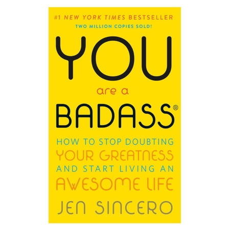 Jen Sincero: You Are a Badass®: How to Stop Doubting Your Greatness and Start Living an Awesome Life (Paperback)