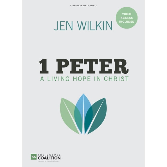 Jen Wilkin 1 Peter - Bible Study Book With Video Access: A Living Hope in Christ (Paperback)