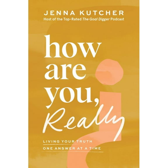 How Are You, Really?: Living Your Truth One Answer at a Time (Hardcover)