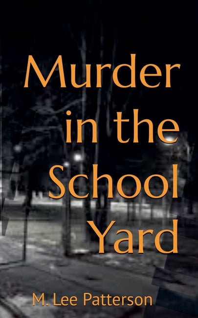Jennifer Cahill Murder in the School Yard, Book 3, (Paperback)