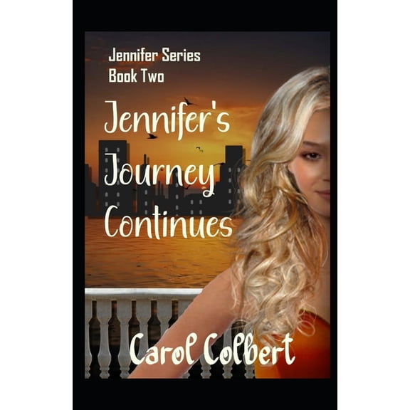 Jennifer Jennifer - The Journey Continues: Book 2, Book 2, (Paperback)
