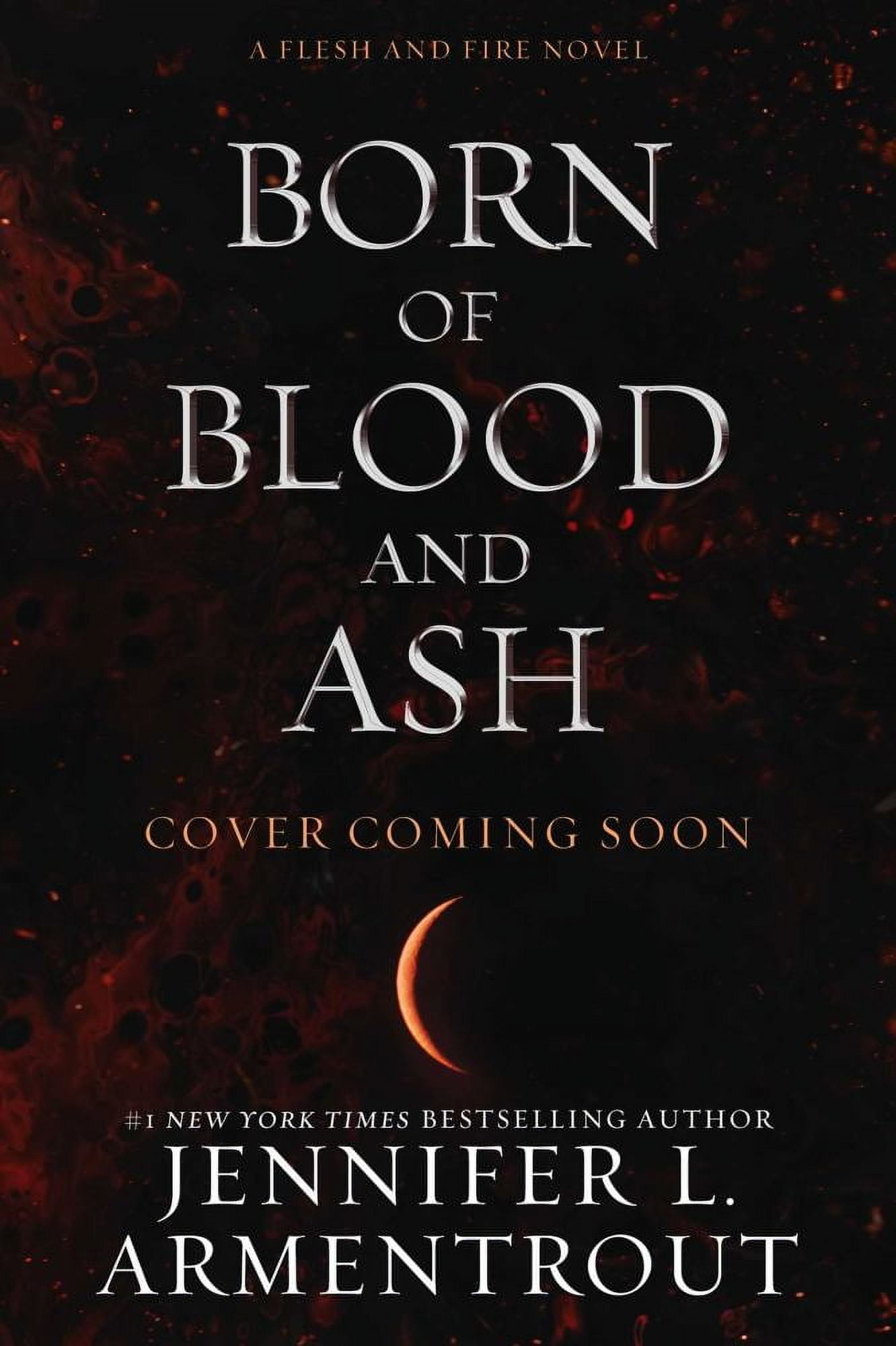Jennifer L. Armentrout: Born of Blood and Ash (Hardcover)