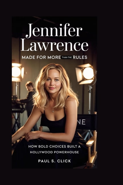 Jennifer Lawrence: Made for More Than the Rules: How Bold Choices Built a Hollywood Powerhouse, (Paperback)