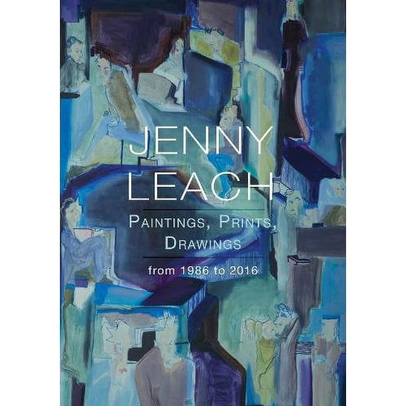 Jenny Leach Paintings, Prints, Drawings From 1986 To 2016