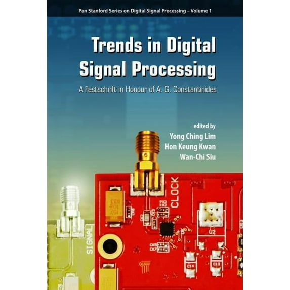 Jenny Stanford Digital Signal Processing: Trends in Digital Signal Processing: A Festschrift in Honour of A.G. Constantinides (Hardcover)