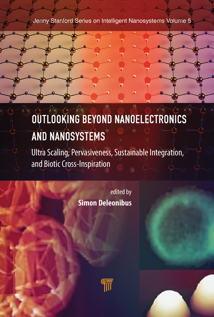 Jenny Stanford Intelligent Nanosystems Outlooking beyond Nanoelectronics and Nanosystems: Ultra Scaling, Pervasiveness, Sustainable Integration, and Biotic Cro, (Hardcover)