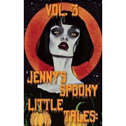 Jennys Spooky Little Tales Vol. 3, Paperback