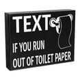 thumbnail image 1 of JennyGems Funny Bathroom Signs, Text If You Run Out Of Toilet Paper, 8x6 in, Funny Bathroom Decor, Bathroom Wall Decorations, Toilet Paper Decor, Made in USA, 1 of 10