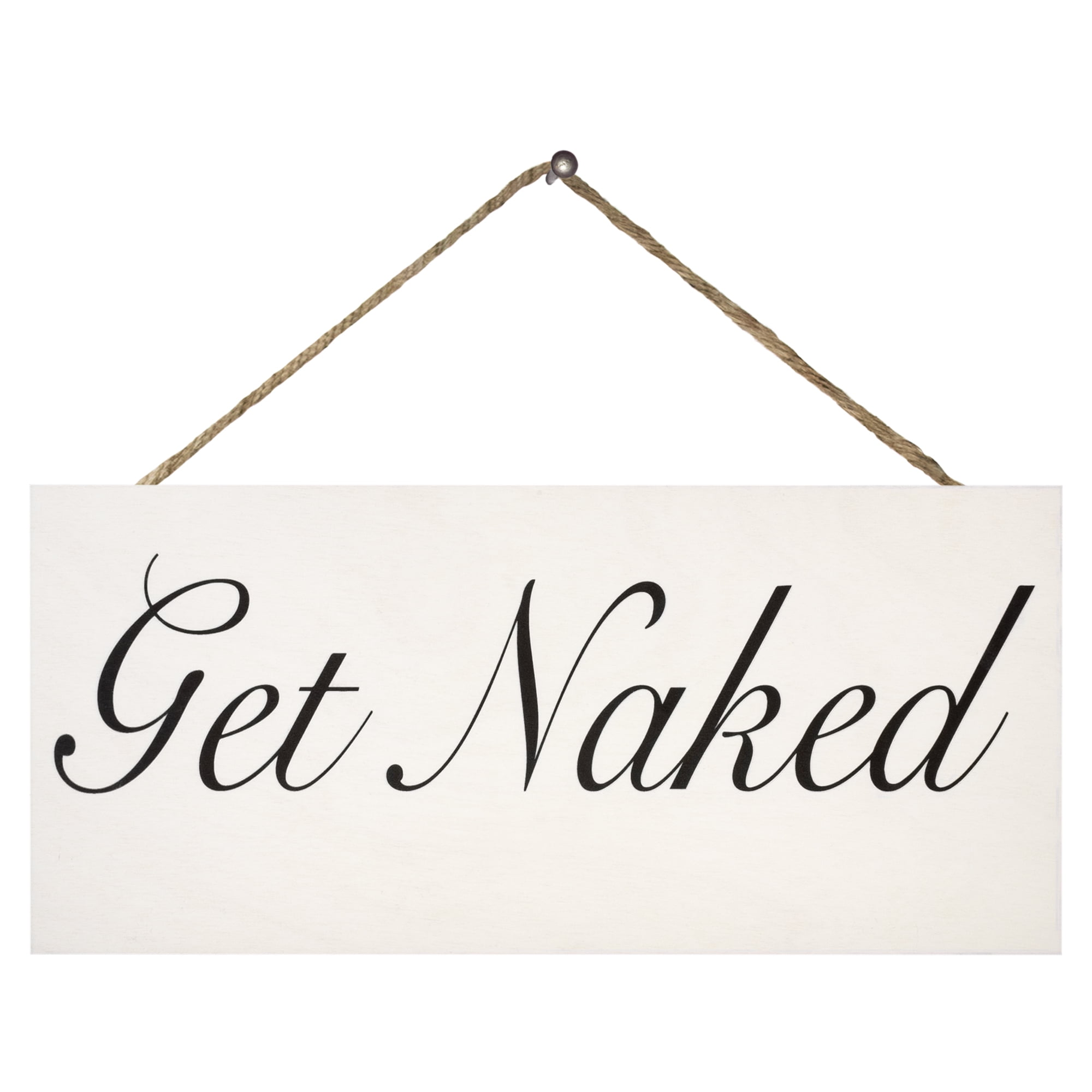 Jennygems Get Naked Wood Sign, Hanging Sign, 6 x 13 in