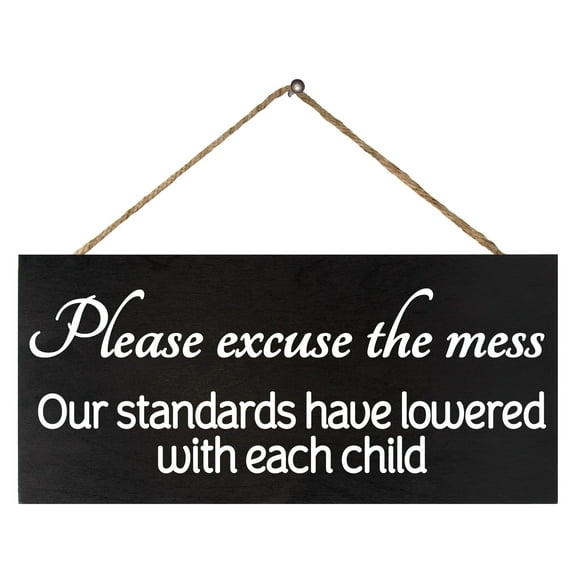 JennyGems Please Excuse the Mess Our Standards Have Lowered with Each Child, Funny Family Sign, Playroom Sign