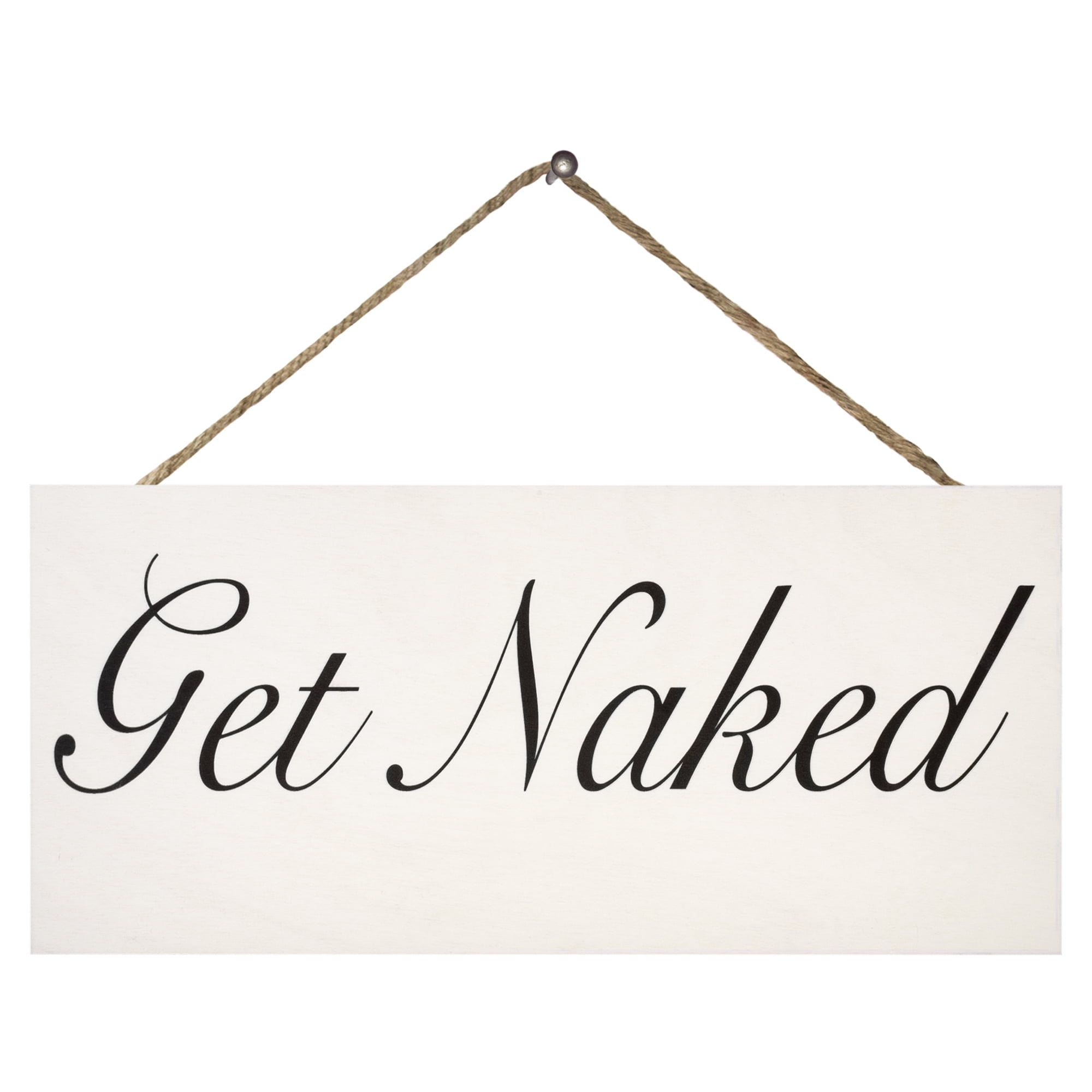 Jennygems Get Naked Wood Sign, Hanging Sign, 6 x 13 in