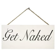 Jennygems Get Naked Wood Sign, Hanging Sign, 6 x 13 in