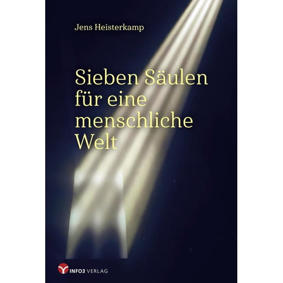 Jens Heisterkamp Sieben Sulen fr eine menschliche Welt (Paperback)